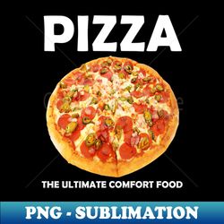 Pizza Lover Gift Pizza The Ultimate Comfort Food - Premium PNG Sublimation File - Vibrant and Eye-Catching Typography