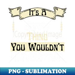 Its A Jerry Thing You Wouldnt Understand - Unique Sublimation PNG Download - Fashionable and Fearless