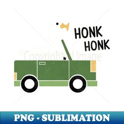 Honk - Exclusive PNG Sublimation Download - Perfect for Sublimation Art
