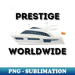 Prestige Worldwide - PNG Sublimation Digital Download - Revolutionize Your Designs