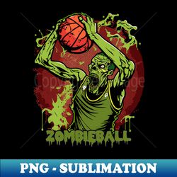 zombie basketball - artistic sublimation digital file - fashionable and fearless