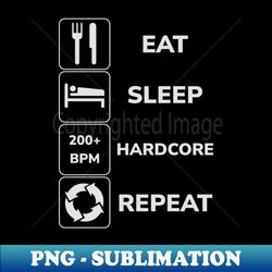 Eat Sleep Hardcore Repeat - PNG Sublimation Digital Download - Transform Your Sublimation Creations