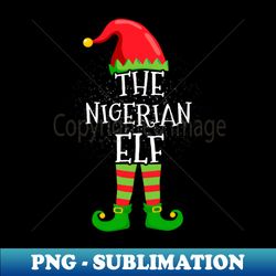 Nigerian Elf Family Matching Christmas Group Funny Gift - Artistic Sublimation Digital File - Vibrant and Eye-Catching Typography