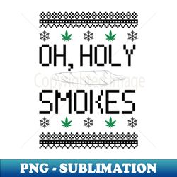 oh Holy Smoke - Aesthetic Sublimation Digital File - Boost Your Success with this Inspirational PNG Download