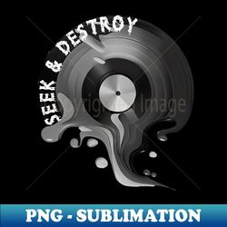 Seek  Destroy Melted - Creative Sublimation PNG Download - Boost Your Success with this Inspirational PNG Download