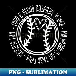 loud proud baseball mom - sublimation-ready png file - stunning sublimation graphics