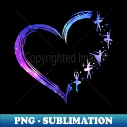 ballet dance heart galaxy - decorative sublimation png file - defying the norms