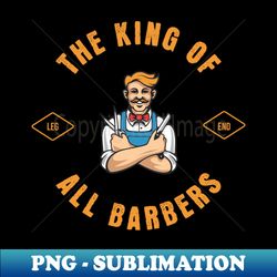 Barber King - High-Resolution PNG Sublimation File - Perfect for Sublimation Mastery