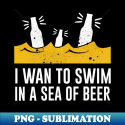 Sea Of Beer Funny Beer Drinker Saying drinking - Aesthetic Sublimation Digital File - Bold & Eye-catching