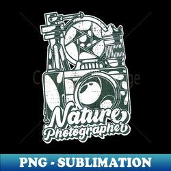nature photographer - png transparent sublimation design - stunning sublimation graphics