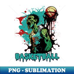 zombie basketball - digital sublimation download file - add a festive touch to every day