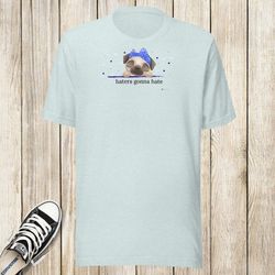 Haters Gonna Hate Pug Tee Shirt T-Shirt by Scribble Pug | Soft Short Sleeve Crew Neck Cute Taylor Swiftie Dog Taylor Swi