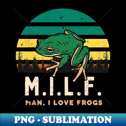 M I L F Man I Love Frogs Funny Retro - Retro PNG Sublimation Digital Download - Boost Your Success with this Inspirational PNG Download