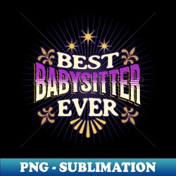 best babysitter - retro png sublimation digital download - vibrant and eye-catching typography