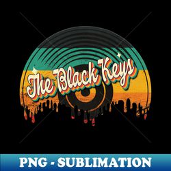 Drippin Vinyl - The Black keys - Exclusive Sublimation Digital File - Add a Festive Touch to Every Day