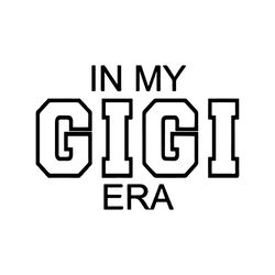 In My GiGi Era SVG, In My GiGi Era PNG, College Letter Era File, Instant Download, Cricut Cut File, Silhouette Cut File,
