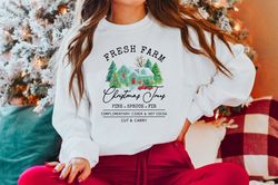 Farm Fresh Christmas Trees Sweatshirt, Christmas Tree Sweatshirt, Pine Tree Sweatshirt, Christmas Party Shirt, Holiday S