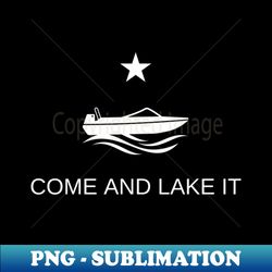 Come and Lake It - Artistic Sublimation Digital File - Capture Imagination with Every Detail