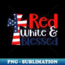 Red White  Blessed 4th of July - High-Quality PNG Sublimation Download - Fashionable and Fearless