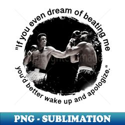 if you even dream of beating me - funny boxing quote - sublimation-ready png file - enhance your apparel with stunning detail