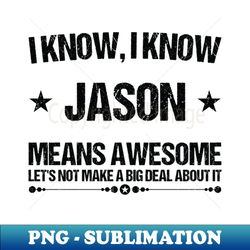 Best Jason Ever Funny Jason Name Personalized Gift - Vintage Sublimation PNG Download - Vibrant and Eye-Catching Typography