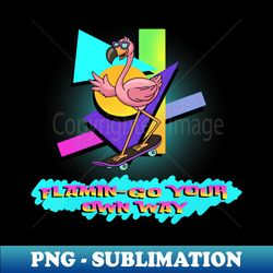 FlaminGO Your Own Way - Stylish Sublimation Digital Download - Perfect for Personalization