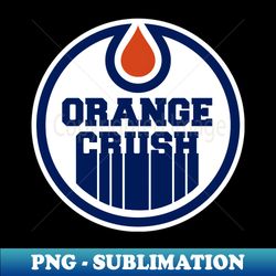 ORANGE CRUSH - High-Resolution PNG Sublimation File - Unleash Your Inner Rebellion