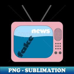 Fake news - Special Edition Sublimation PNG File - Perfect for Creative Projects