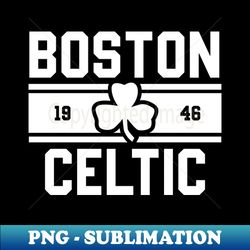 Boston Celtic Graphic Tees - Digital Sublimation Download File - Add a Festive Touch to Every Day