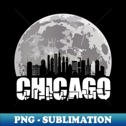 Chicago City Skyline Moon - PNG Transparent Digital Download File for Sublimation - Spice Up Your Sublimation Projects