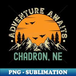 Chadron Nebraska - Adventure Awaits - Chadron NE Vintage Sunset - Sublimation-Ready PNG File - Instantly Transform Your Sublimation Projects
