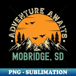 Mobridge South Dakota - Adventure Awaits - Mobridge SD Vintage Sunset - Aesthetic Sublimation Digital File - Perfect for Sublimation Mastery