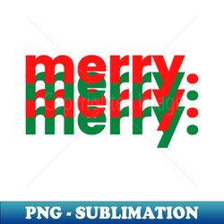 Merry Merry Merry Christmas Apparel - Artistic Sublimation Digital File - Bold & Eye-catching