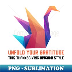Unfold your gratitude this Thanksgiving origami-style - PNG Transparent Sublimation File - Unleash Your Creativity