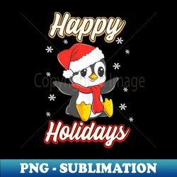 Cute Penguin Happy Holidays - Aesthetic Sublimation Digital File - Spice Up Your Sublimation Projects