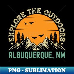 Albuquerque New Mexico - Explore The Outdoors - Albuquerque NM Vintage Sunset - High-Quality PNG Sublimation Download - Revolutionize Your Designs