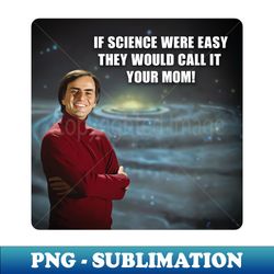 Carl Sagan Science - Instant Sublimation Digital Download - Fashionable and Fearless