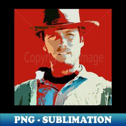 clint eastwood - High-Quality PNG Sublimation Download - Stunning Sublimation Graphics