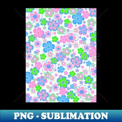 COLORFUL Flowers Blooming - Premium Sublimation Digital Download - Defying the Norms