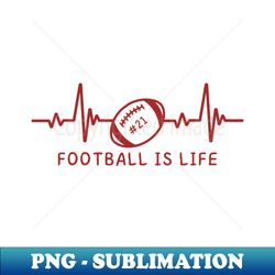 football is life - sublimation-ready png file - stunning sublimation graphics