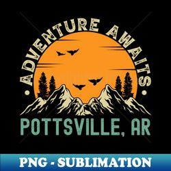 Pottsville Arkansas - Adventure Awaits - Pottsville AR Vintage Sunset - High-Resolution PNG Sublimation File - Add a Festive Touch to Every Day