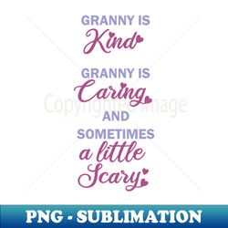 Granny is Kind Caring Scary Mothers Day Birthday Gifts - Elegant Sublimation PNG Download - Unleash Your Creativity