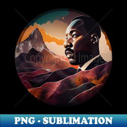 MLK - Premium Sublimation Digital Download - Perfect for Creative Projects