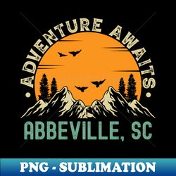 Abbeville South Carolina - Adventure Awaits - Abbeville SC Vintage Sunset - Exclusive PNG Sublimation Download - Bring Your Designs to Life