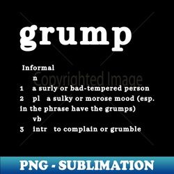 Grump - Exclusive PNG Sublimation Download - Boost Your Success with this Inspirational PNG Download