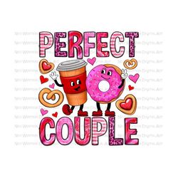 Perfect couple Valentine's Day png sublimation design download, Valentine's day png, Valentine's snacks png, sublimate designs download