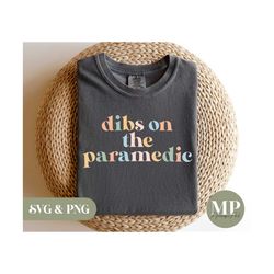Dibs On The Paramedic | Funny Paramedic Wife/Girlfriend SVG & PNG