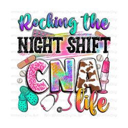 Rocking the night shift CNA life png, Nurse png, Certified Nursing Assistant png, Nursing png, Nurse png, sublimate designs download