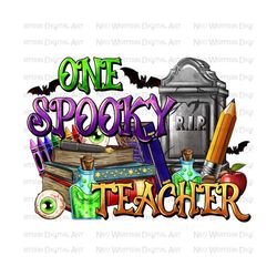 One spooky Teacher png sublimation design download, Happy Halloween png, spooky season png, trick or treat png, sublimate designs download