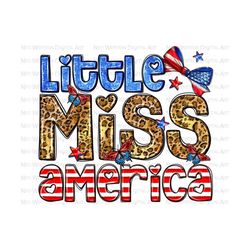 Little miss America png sublimation design download, 4th of July png, Independence Day png, American flag png, sublimate designs download